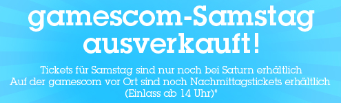 gamescom_Samstag_ausverkauft_Restticket_Saturn